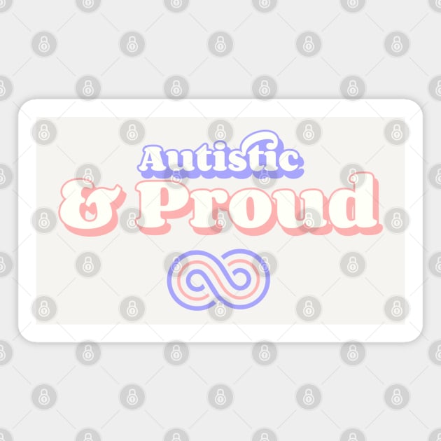 Autistic & Proud Magnet by DankFutura